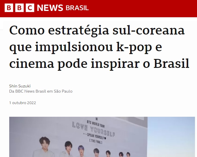 < 케이팝과 영화 산업을 성장시킨 한국의 전략은 어떻게 브라질에게 영감을 주는가 - 출처: 'bbc brasil' >